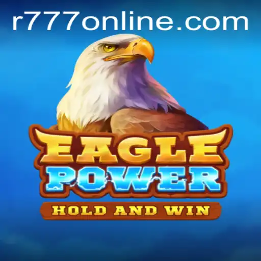 Discover the Thrills of EaglePower: A Dynamic Gaming Experience with R777